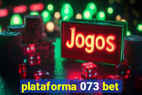 plataforma 073 bet